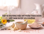 Top 10 thương hiệu mỹ phẩm thảo dược Việt Nam uy tín nhất hiện nay